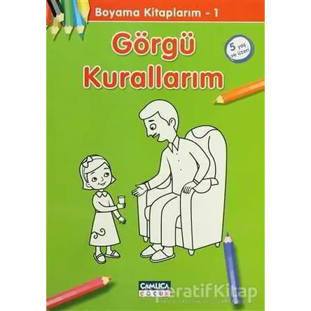 Görgü Kurallarım - Boyama Kitaplarım 1 - Bilal Gezer - Çamlıca Çocuk Yayınları