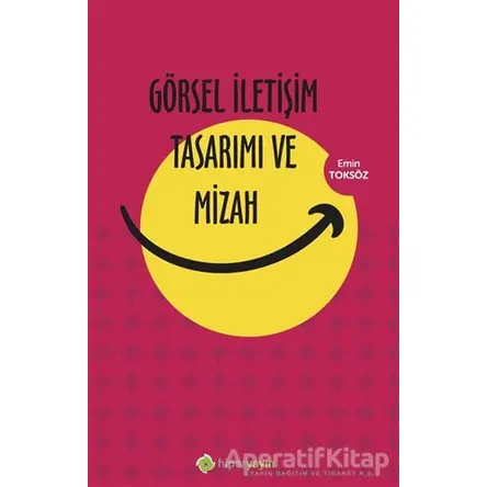 Görsel İletişim Tasarımı ve Mizah - Emin Toksöz - Hiperlink Yayınları