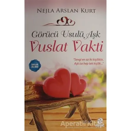 Görücü Usulü Aşk - Vuslat Vakti - Nejla Arslan Kurt - Hayat Yayınları