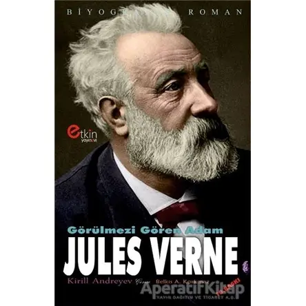 Görülmeyeni Gören Adam Jules Verne - Kirill Andreyev - Etkin Yayınevi