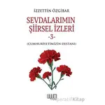 Sevdalarımın Şiirsel İzleri 3 - İzzettin Özgibar - Uyum Yayınları