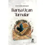 Barışa Uçan Turnalar - Ozan Şiar Ağdaşan - Kitap At Yayınları