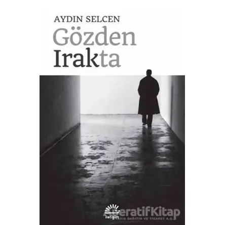 Gözden Irakta - Aydın Selcen - İletişim Yayınevi