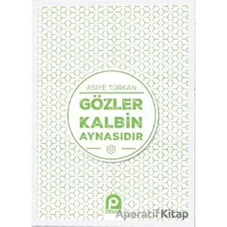 Gözler Kalbin Aynasıdır - Asiye Türkan - Pınar Yayınları