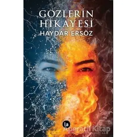 Gözlerin Hikayesi - Haydar Ersöz - La Kitap