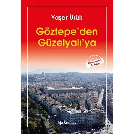 Göztepe’den Güzelyalı’ya - Yaşar Ürük - Yakın Kitabevi