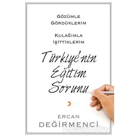 Gözümle Gördüklerim Kulağımla İşittiklerim Türkiye’nin Eğitim Sorunu