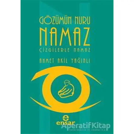 Gözümün Nuru Namaz - Ahmet Akil Yağınlı - Ensar Neşriyat