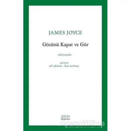 Gözünü Kapat Ve Gör - James Joyce - Zeplin Kitap