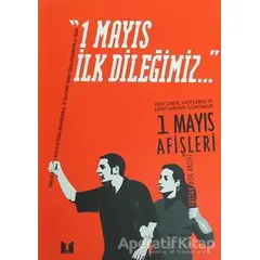 1 Mayıs İlk Dileğimiz - Kolektif - Tüstav İktisadi İşletmesi