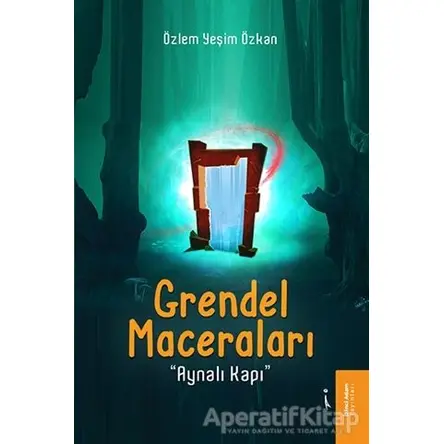 Grendel Maceraları - Aynalı Kapı - Özlem Yeşim Özkan - İkinci Adam Yayınları