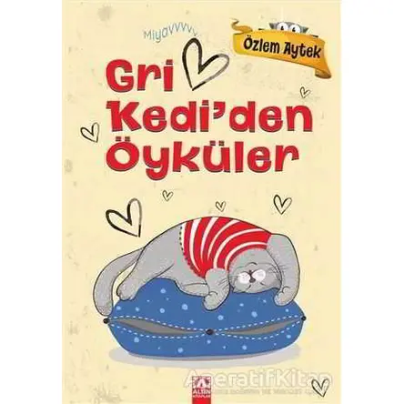 Gri Kedi’den Öyküler - Özlem Aytek - Altın Kitaplar