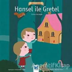 Hansel ile Gretel - Ünlü Eserler Serisi - Grimm Kardeşler - Mavi Kelebek Yayınları