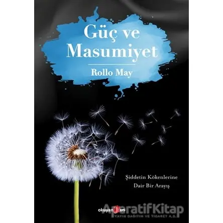 Güç ve Masumiyet - Rollo May - Okuyan Us Yayınları