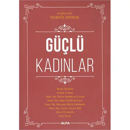 Güçlü Kadınlar - Nurgül Soyaş - Alfa Yayınları