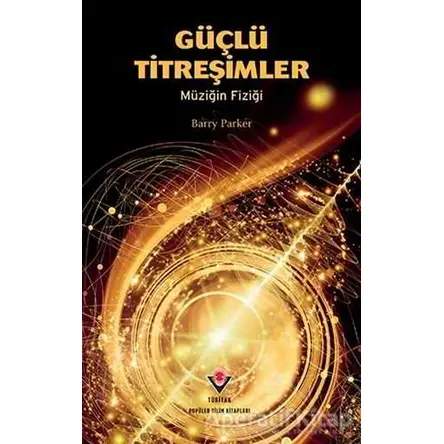 Güçlü Titreşimler - Barry Parker - TÜBİTAK Yayınları