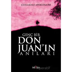 Genç Bir Don Juanın Anıları - Guillaume Apollinaire - Mitra Yayınları