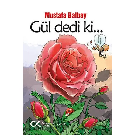 Gül Dedi Ki - Mustafa Balbay - Cumhuriyet Kitapları