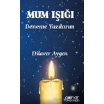 Mum Işığı Deneme Yazılarım - Dilaver Aygen - Gülnar Yayınları