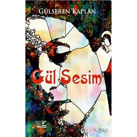 Gül Sesim - Gülseren Kaplan - Kuytu Yayınları