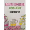 Hayatını Renklendir - Boyama Kitabı - Gülay Akaydın - Cinius Yayınları