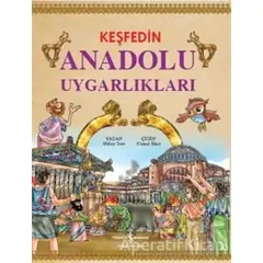 Keşfedin Anadolu Uygarlıkları - Gülay Sert - İş Bankası Kültür Yayınları