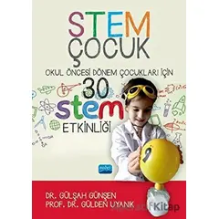 STEM Çocuk - Gülden Uyanık - Nobel Akademik Yayıncılık