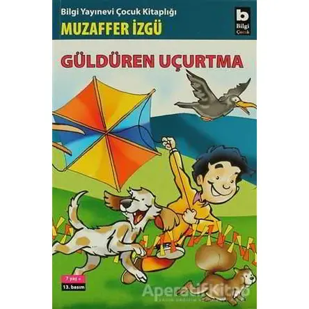 Güldüren Uçurtma - Muzaffer İzgü - Bilgi Yayınevi