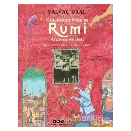 Gülendam Nenem RUMİ Annem ve Ben - Yalvaç Ural - Yapı Kredi Yayınları