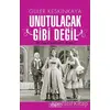 Unutulacak Gibi Değil - Güler Keskinkaya - Berfin Yayınları