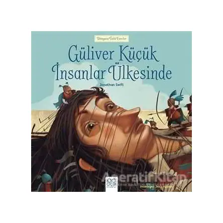 Güliver Küçük İnsanlar Ülkesinde - Dünyaca Ünlü Eserler - Jonathan Swift - 1001 Çiçek Kitaplar