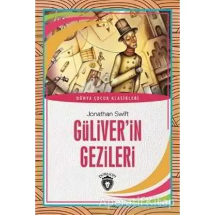 Güliverin Gezileri - Jonathan Swift - Dorlion Yayınları