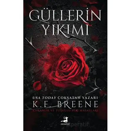 Güllerin Yıkımı - K.F BREENE - Olimpos Yayınları