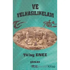 Ve Velhasılıkelam - Tülay Enez - Gülnar Yayınları