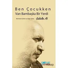 Ben Çocukken Van Bambaşka Bir Yerdi - Şahbettin Ali - Gülnar Yayınları