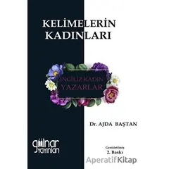 Kelimelerin Kadınları - İngiliz Kadın Yazarlar - Ajda Baştan - Gülnar Yayınları