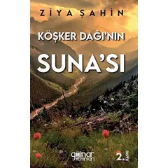 Köşker Dağı’nın Suna’sı - Ziya Şahin - Gülnar Yayınları