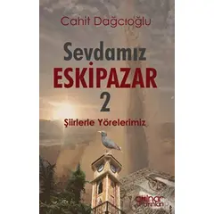 Sevdamız Eskipazar -2 - Cahit Dağcıoğlu - Gülnar Yayınları