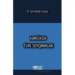 Kerkükde Türk Soykırımları - Ş?ms?ddin Küzeçi - Gülnar Yayınları