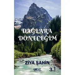 Dağlara Döneceğim - Ziya Şahin - Gülnar Yayınları