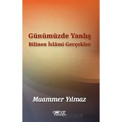 Günümüzde Yanlış Bilinen İslâmi Gerçekler - Muammer Yılmaz - Gülnar Yayınları