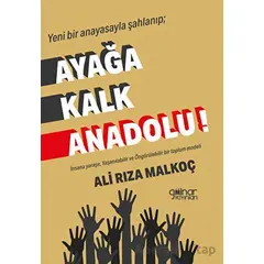 Ayağa Kalk Anadolu - Ali Rıza Malkoç - Gülnar Yayınları
