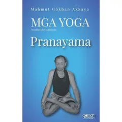MGA Yoga Pranayama - Mahmut Gökhan Akkaya - Gülnar Yayınları