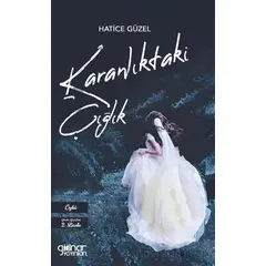 Karanlıktaki Çığlık - Hatice Güzel - Gülnar Yayınları