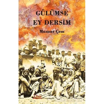 Gülümse Ey Dersim - Munzur Çem - Vate Yayınevi