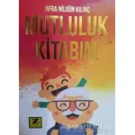 Mutluluk Kitabım - Afra Nilgün Kılınç - Zinde Yayıncılık