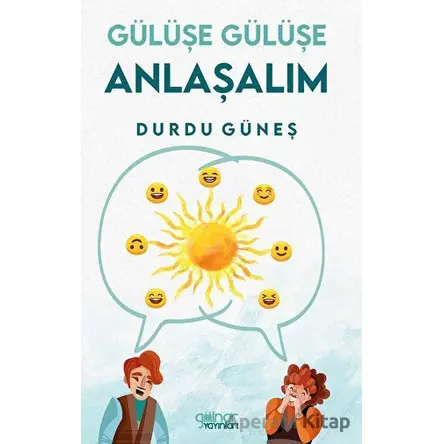 Gülüşe Gülüşe Anlaşalım - Durdu Güneş - Gülnar Yayınları