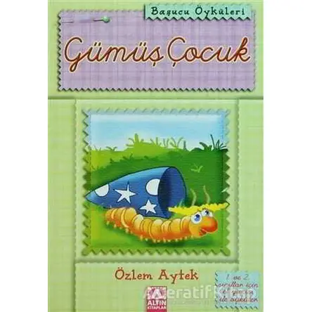 Gümüş Çocuk - Özlem Aytek - Altın Kitaplar