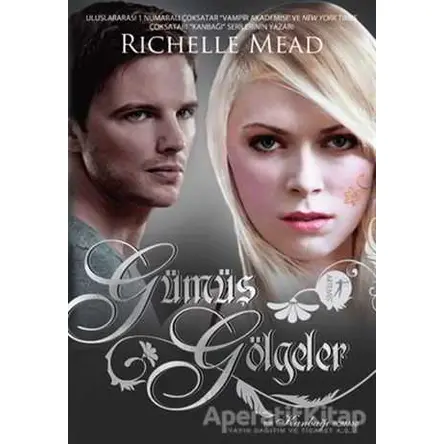 Gümüş Gölgeler - Richelle Mead - Artemis Yayınları