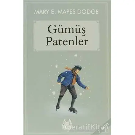 Gümüş Patenler - Elisabeth Maspes Dodge - Arkadaş Yayınları